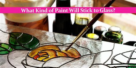 How to Make Paint Stick to Glass: A Symphony of Chaos and Order